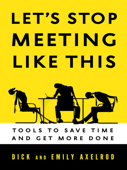 Title details for Let's Stop Meeting Like This by Dick Axelrod - Available
